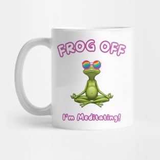 Frog Off – I’m Meditating in Peace Mug